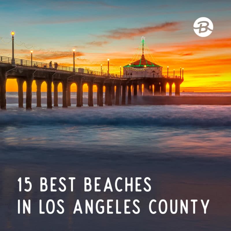 15 Best Beaches in Los Angeles County