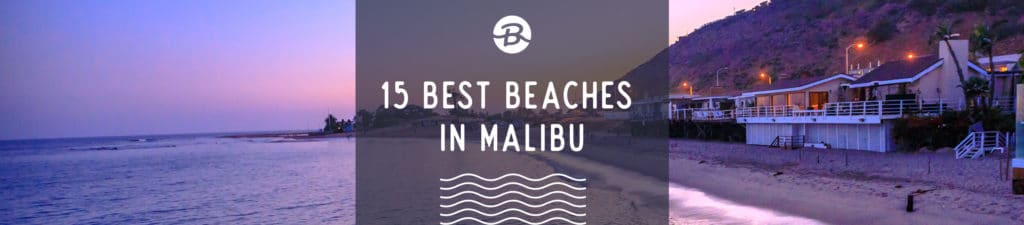 15 Best Beaches in Malibu