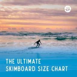 The Ultimate Skimboard Size Chart