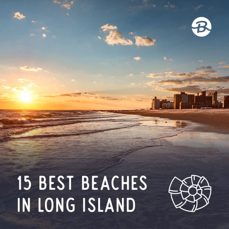 15 Best Long Island Beaches
